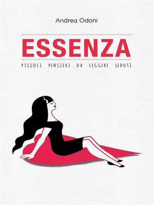 cover image of ESSENZA. Piccoli pensieri da leggere seduti